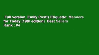 Full version  Emily Post's Etiquette: Manners for Today (19th edition)  Best Sellers Rank : #4