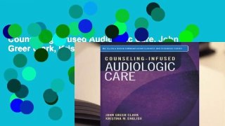 Counseling-Infused Audiologic Care. John Greer Clark, Kristina M. English