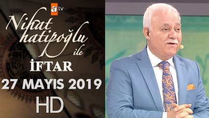 Nihat Hatipoğlu ile İftar - 27 Mayıs 2019