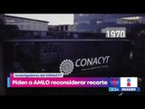 Investigadores del CONACYT piden a AMLO reconsiderar recortes | Noticias con Yuriria Sierra