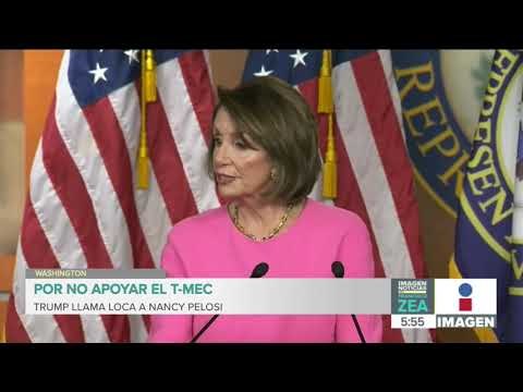 Trump llama loca a Nancy Pelosi y afirma que no entiende el T-MEC | Noticias con Francisco Zea