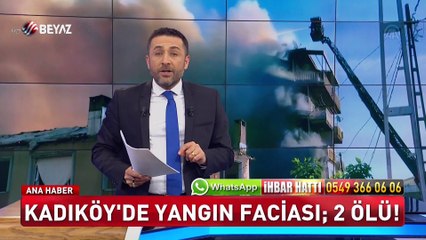 Kadıköy'de yangın faciası: 2 ölü