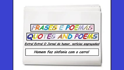 Notícias engraçadas: Homem faz sinfonia com o carro! [Frases e Poemas]