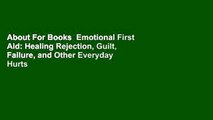 About For Books  Emotional First Aid: Healing Rejection, Guilt, Failure, and Other Everyday Hurts