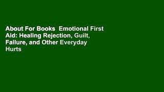 About For Books  Emotional First Aid: Healing Rejection, Guilt, Failure, and Other Everyday Hurts