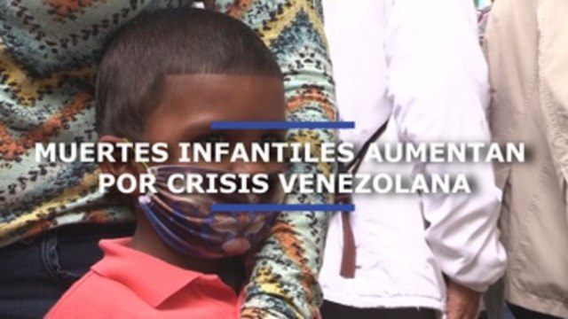 Muertes infantiles aumentan por crisis venezolana