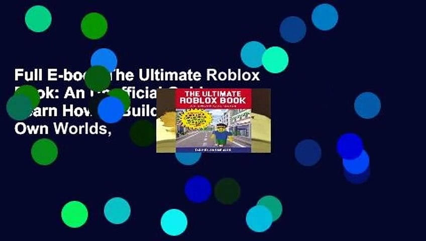 Full E Book The Ultimate Roblox Book An Unofficial Guide Learn How To Build Your Own Worlds - create your own gfx pictures roblox