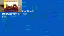 Full E-book The Final Spark (Michael Vey, #7)  For Full
