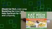 [Read] Eat Rich, Live Long: Mastering the Low-Carb  Keto Spectrum for Weight Loss and Longevity
