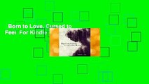 Born to Love, Cursed to Feel  For Kindle