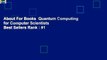 About For Books  Quantum Computing for Computer Scientists  Best Sellers Rank : #1