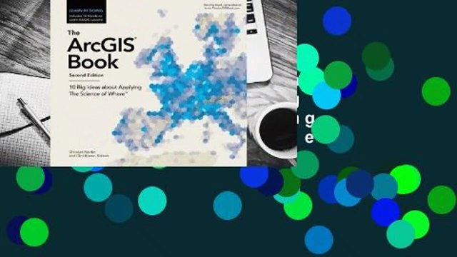About For Books The Arcgis Book: 10 Big Ideas about Applying the Science of Where For Kindle