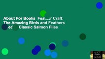 About For Books  Feather Craft: The Amazing Birds and Feathers Used in Classic Salmon Flies