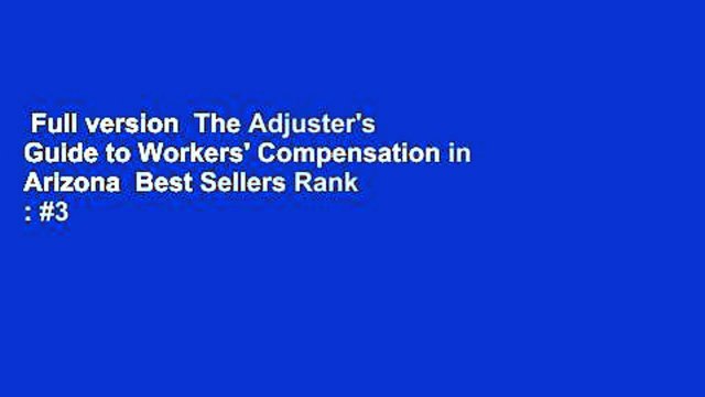 Full version The Adjuster's Guide to Workers' Compensation in Arizona Best Sellers Rank : #3