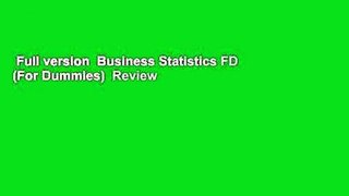 Full version  Business Statistics FD (For Dummies)  Review