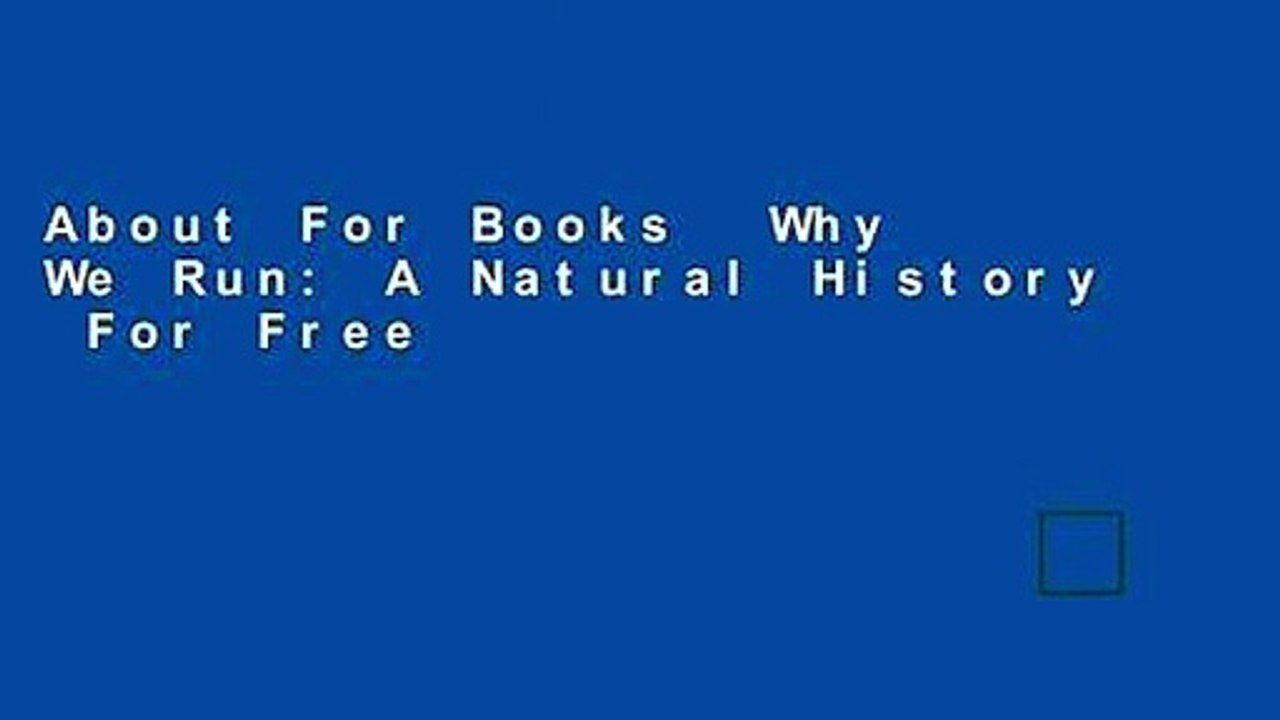 About For Books  Why We Run: A Natural History  For Free