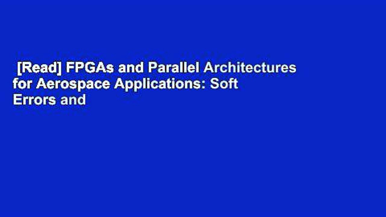 [Read] FPGAs and Parallel Architectures for Aerospace Applications: Soft Errors and