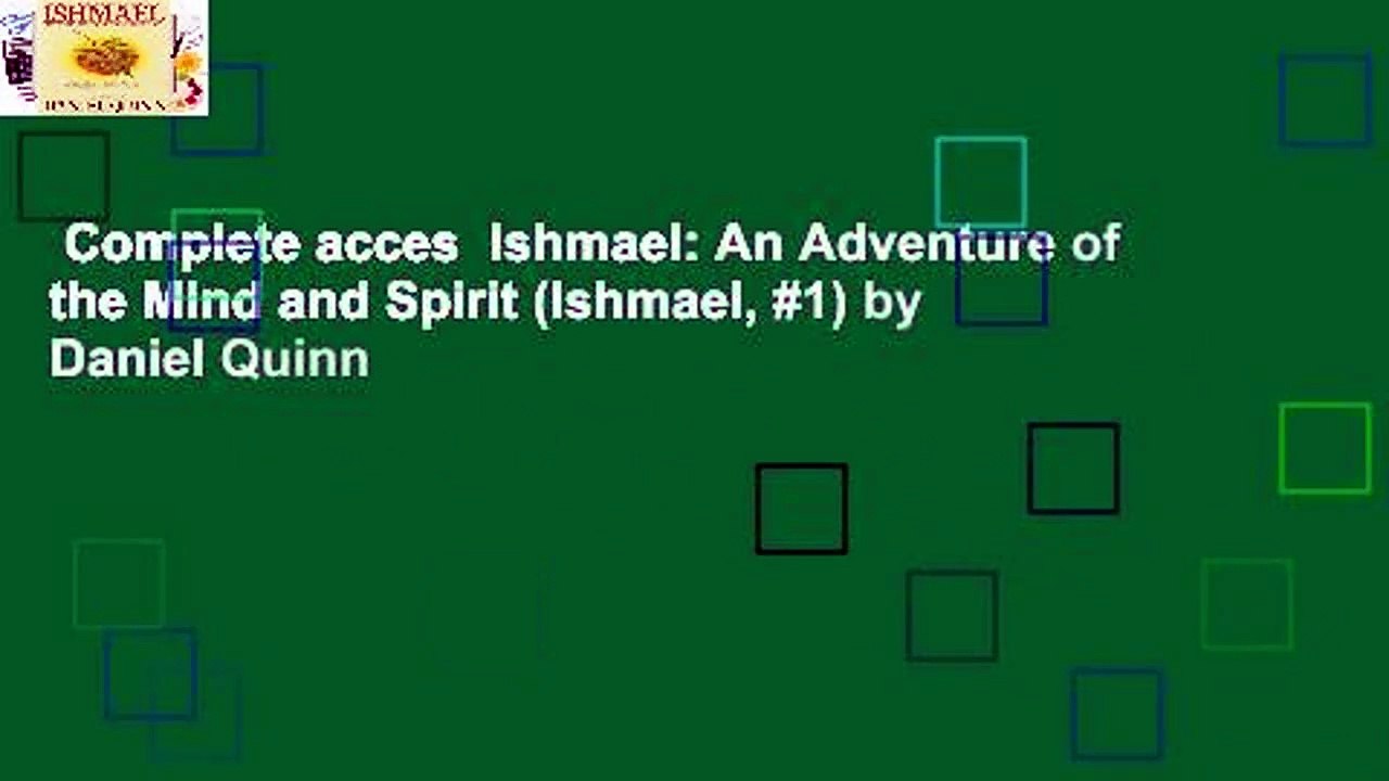 Complete acces  Ishmael: An Adventure of the Mind and Spirit (Ishmael, #1) by Daniel Quinn