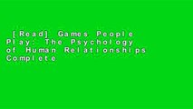 [Read] Games People Play: The Psychology of Human Relationships Complete