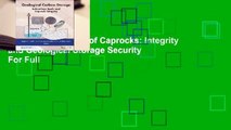 [Read] Geophysics of Caprocks: Integrity and Geological Storage Security  For Full