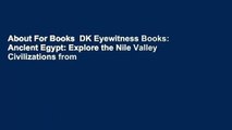 About For Books  DK Eyewitness Books: Ancient Egypt: Explore the Nile Valley Civilizations from