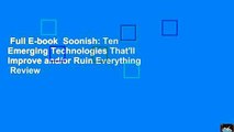 Full E-book  Soonish: Ten Emerging Technologies That'll Improve and/or Ruin Everything  Review