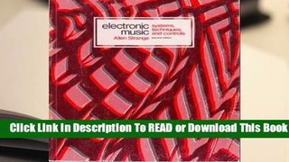 [Read] Electronic Music: Systems, Techniques, and Controls  For Trial