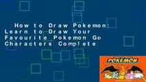 How to Draw Pokemon: Learn to Draw Your Favourite Pokemon Go Characters Complete