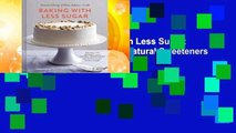 [BEST SELLING]  Baking with Less Sugar: Recipes for Desserts Using Natural Sweeteners and