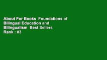 About For Books  Foundations of Bilingual Education and Bilingualism  Best Sellers Rank : #3