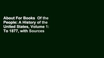 About For Books  Of the People: A History of the United States, Volume 1: To 1877, with Sources