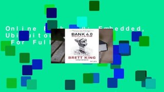 Online Bank 4.0: Embedded, Ubiquitous, Extinct  For Full