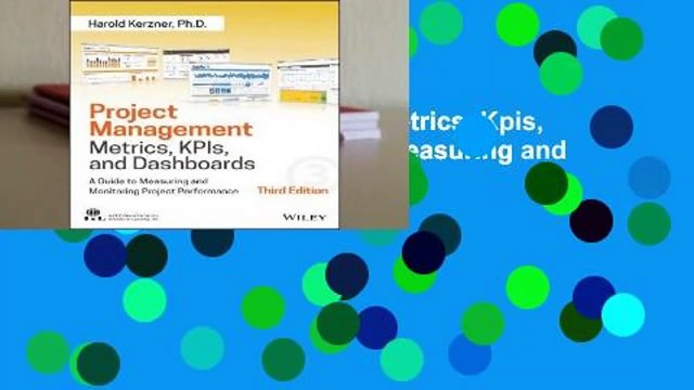 [Read] Project Management Metrics, Kpis, and Dashboards: A Guide to Measuring and Monitoring