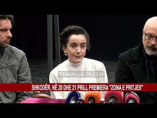 SHKODËR, NË 20 DHE 21 PRILL PREMIERA "ZONA E PRITJES"