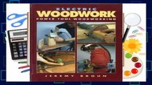 Full E-book  Electric Woodwork: Power Tool Woodworking  Review