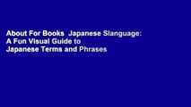 About For Books  Japanese Slanguage: A Fun Visual Guide to Japanese Terms and Phrases  For Kindle