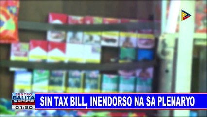 Sin Tax Bill, inendorso na sa plenaryo