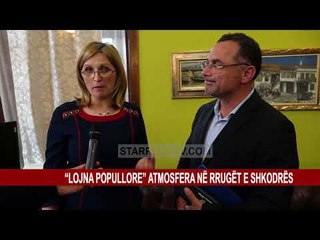 “LOJNA POPULLORE” ATMOSFERA NË RRUGËT E SHKODRËS