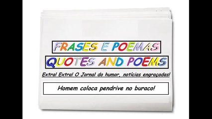 Notícias engraçadas: Homem coloca pendrive no buraco! [Frases e Poemas]