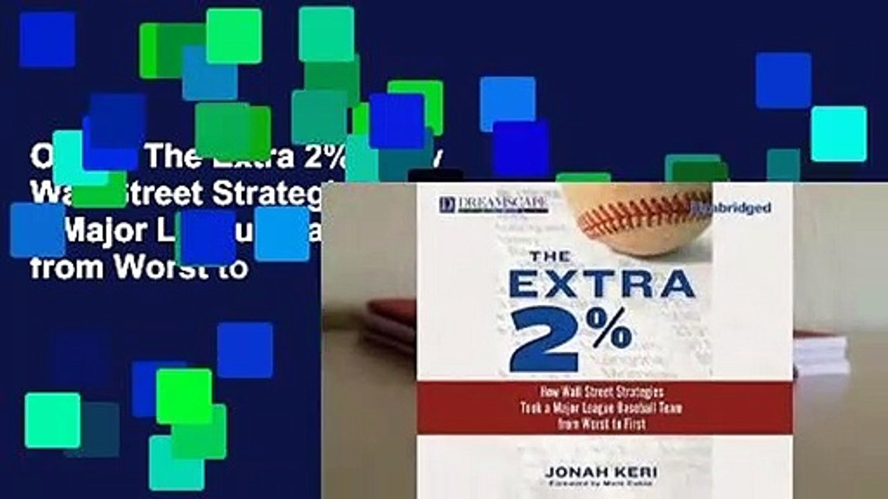 Online The Extra 2%: How Wall Street Strategies Took a Major League Baseball Team from Worst to
