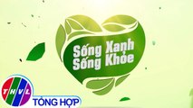 THVL | Sống xanh sống khỏe - Kỳ 16: Sống khỏe và chủ động ngăn ngừa đột quỵ não