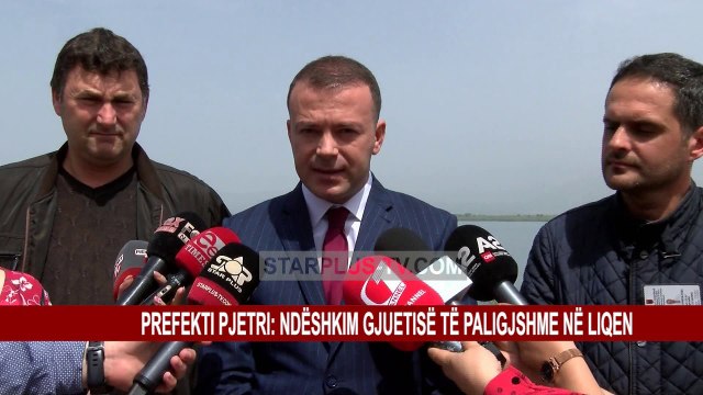 PREFEKTI PJETRI: NDËSHKIM GJUETISË TË PALIGJSHME NË LIQEN
