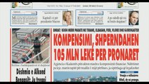 Ora Juaj - Shtypi i Ditës: Kompensimi, shpërndahen 105 mln lekë për pronarët
