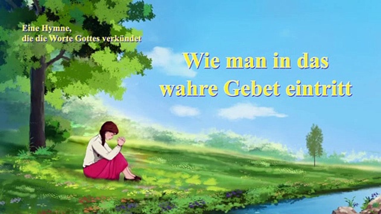 Christliches Lied | Wie man in das wahre Gebet eintritt