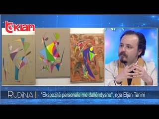 Rudina - "Ekspozite personale me dallendyshe", nga Eljan Tanini! (30 prill 2019)