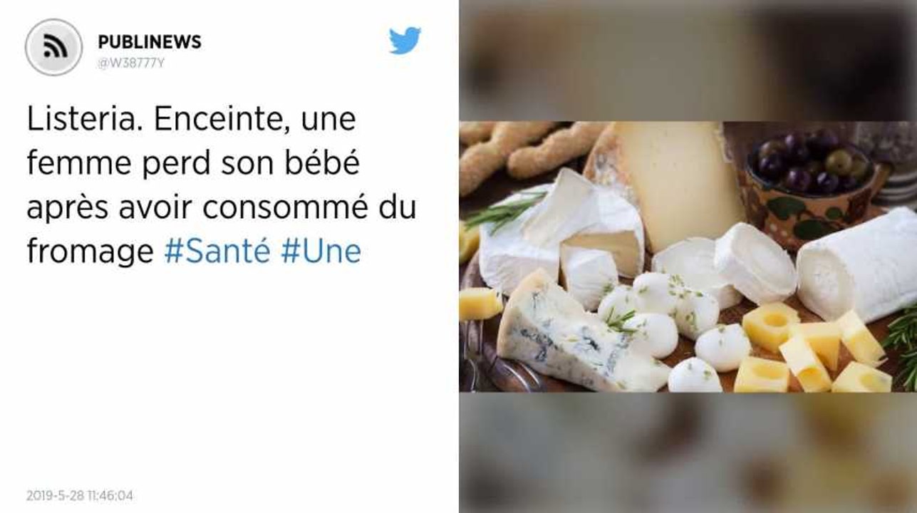Listeria. Enceinte, une femme perd son bébé après avoir consommé du fromage