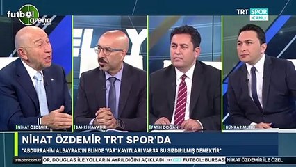 Nihat Özdemir: "Abdurrahim Albayrak'ın elinde VAR kayıtları  varsa TFF'den sızmış demektir"