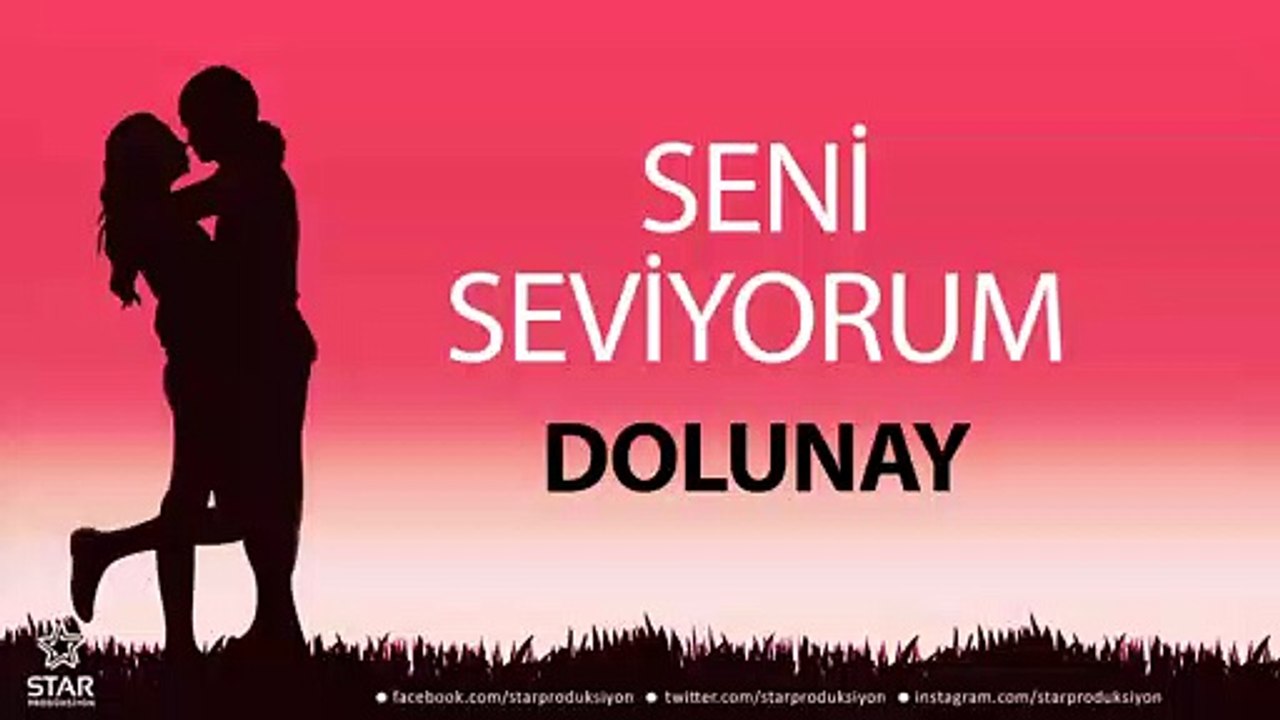 Seni Seviyorum DOLUNAY - İsme Özel Aşk Şarkısı