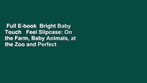 Full E-book  Bright Baby Touch   Feel Slipcase: On the Farm, Baby Animals, at the Zoo and Perfect