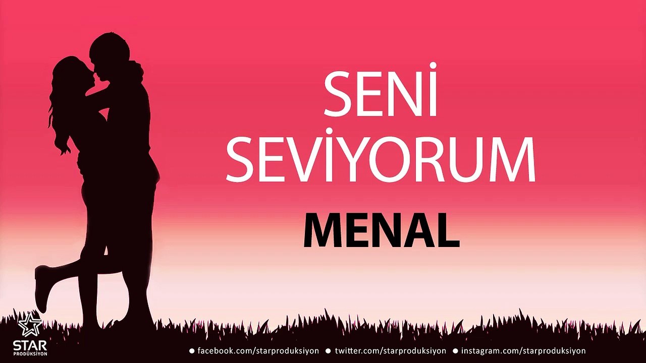 Seni Seviyorum MENAL - İsme Özel Aşk Şarkısı